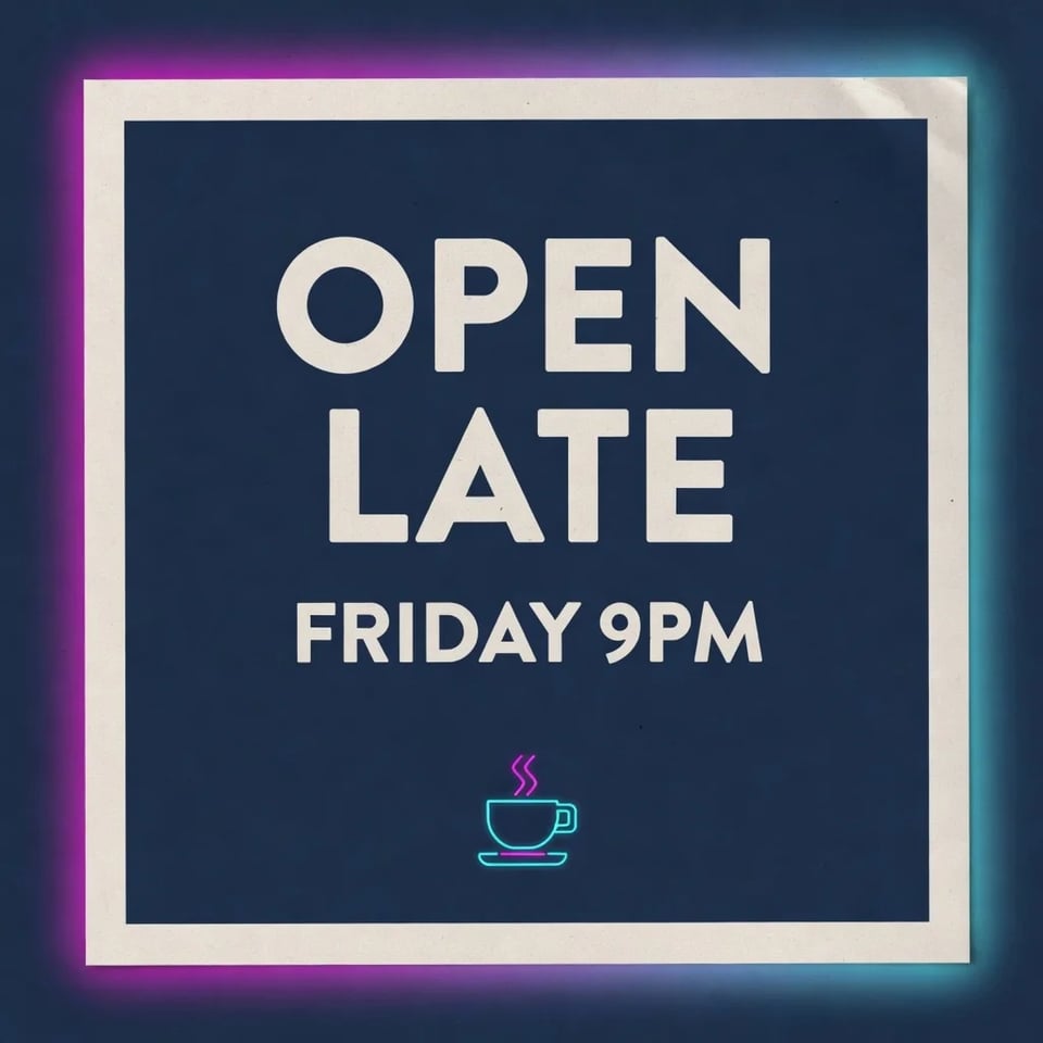 O mesmo poster de café com texto nítido OPEN LATE e FRIDAY 9PM